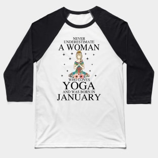 A Woman Who Loves Yoga And Was Born In January Baseball T-Shirt